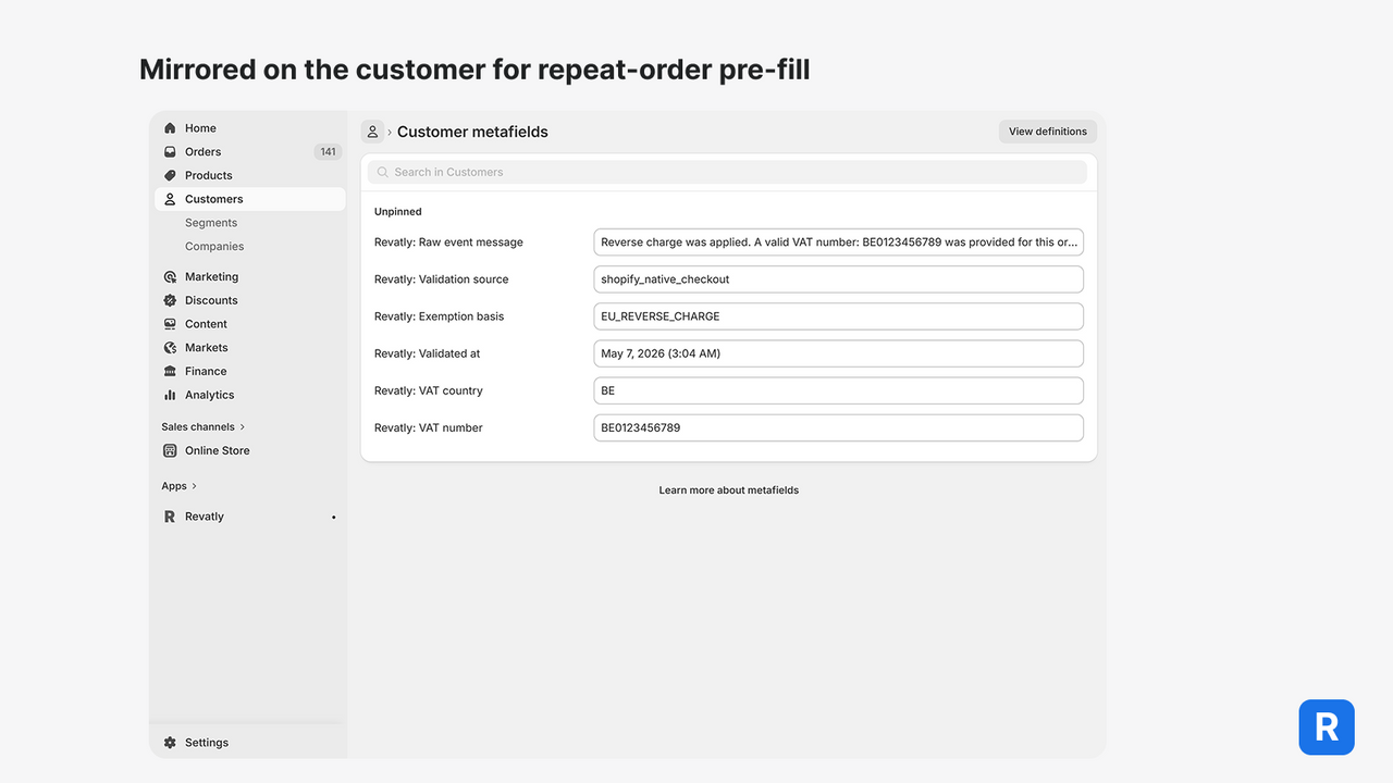 Customer record mirroring the VAT metafields for repeat orders.
