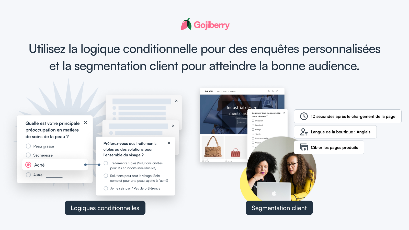 Logique conditionnelle + segmentation pour toucher la bonne cibl