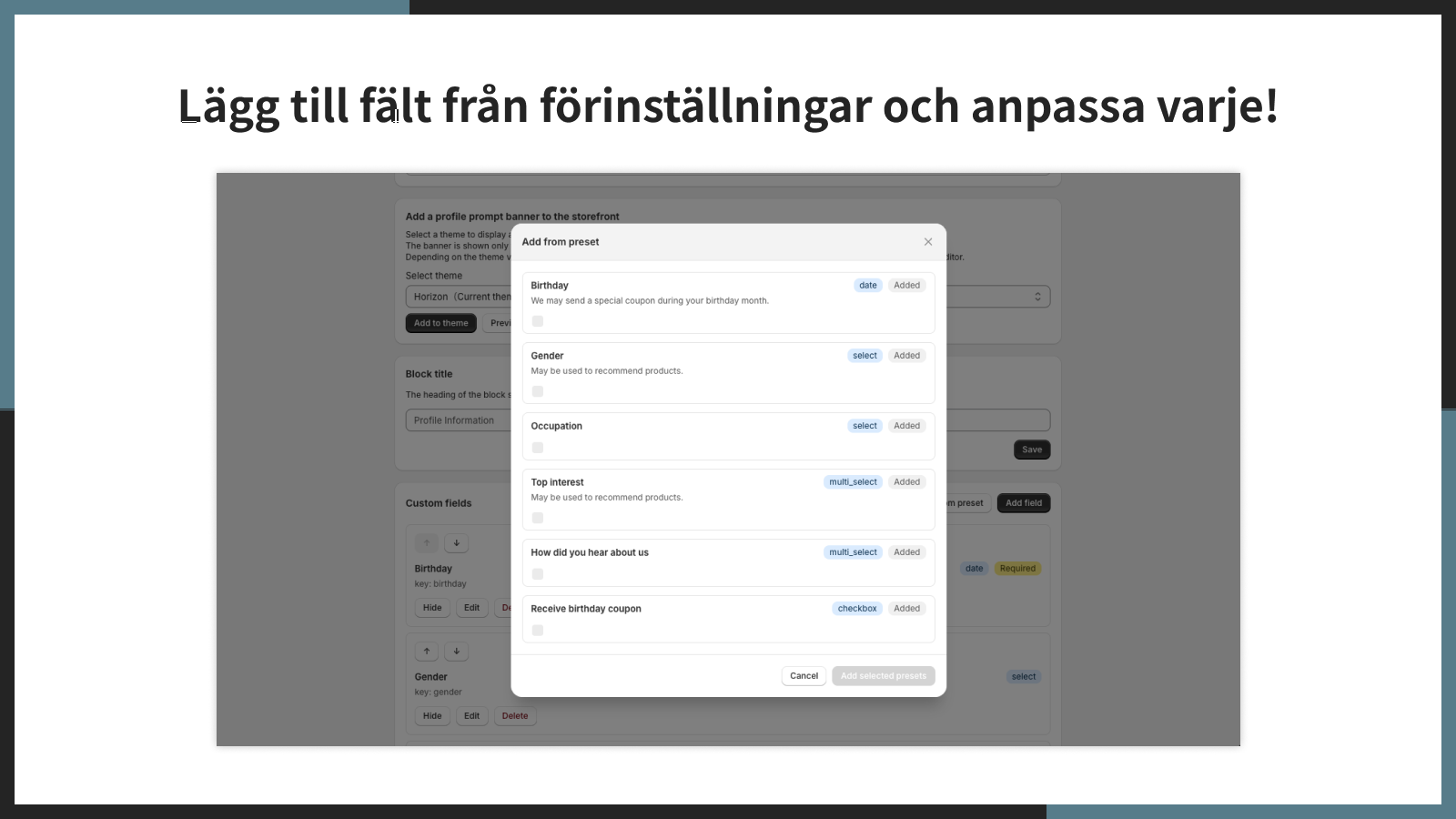 Lägg till fält från förinställningar och anpassa varje!