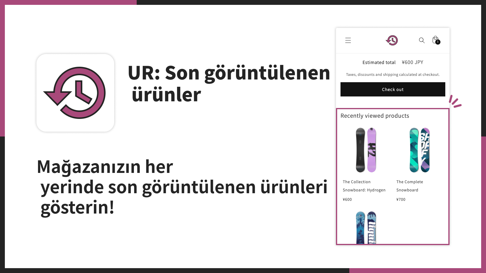 Mağazanızın her yerinde son görüntülenen ürünleri gösterin!
