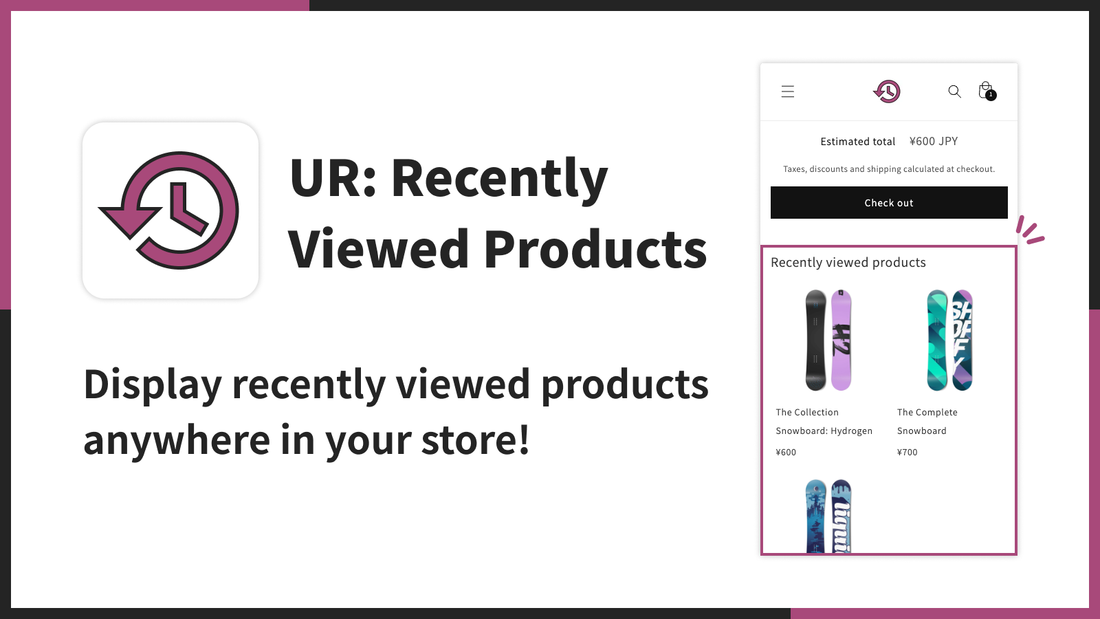 Display recently viewed products anywhere in your store!