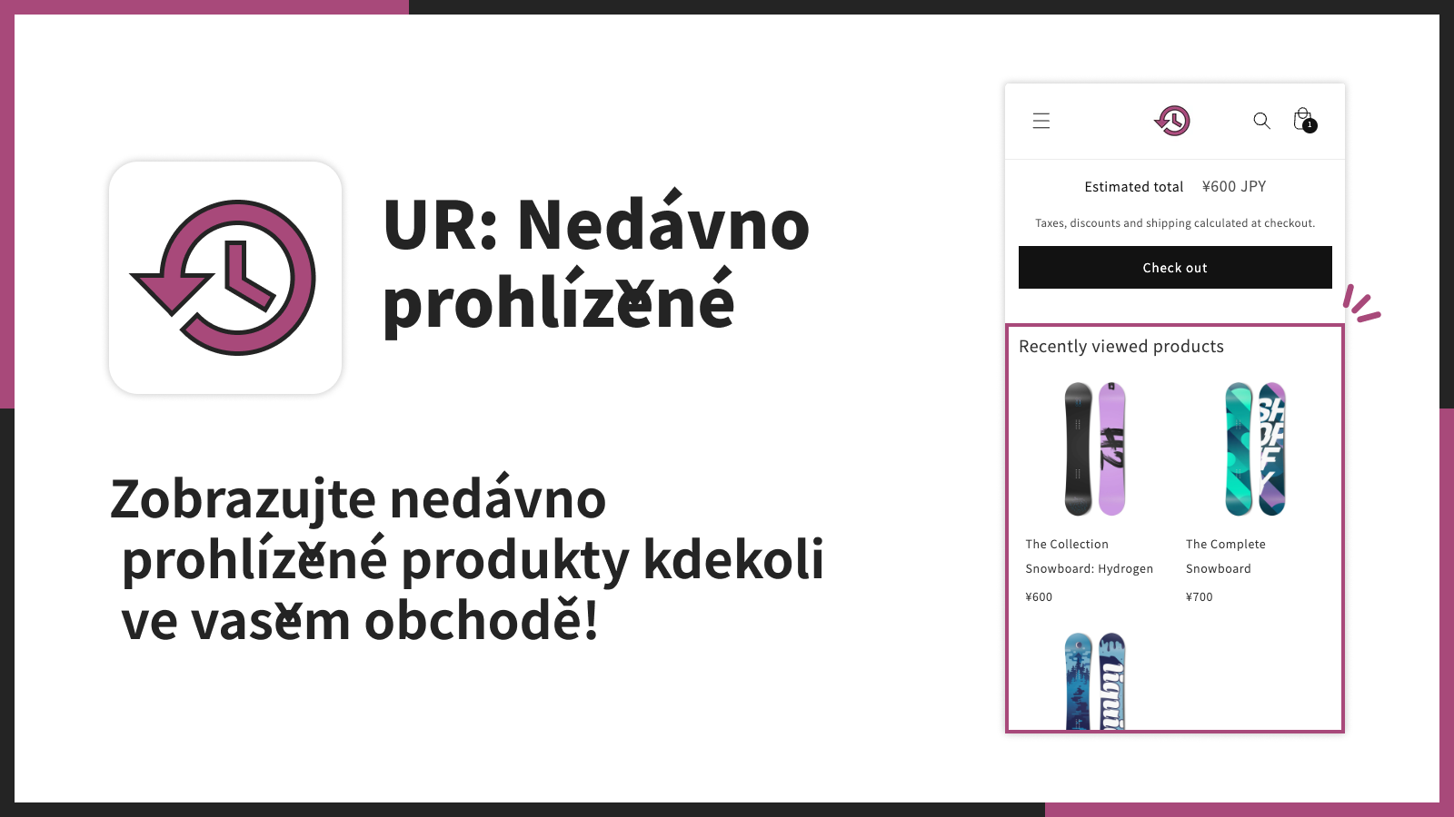 Zobrazujte nedávno prohlížené produkty kdekoli ve vašem obchodě!