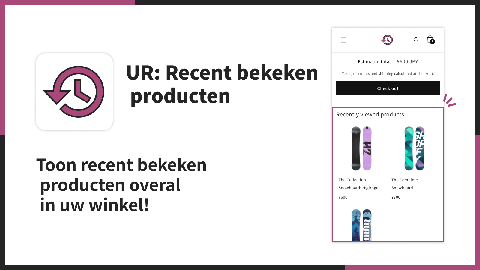 Toon recent bekeken producten overal in uw winkel!