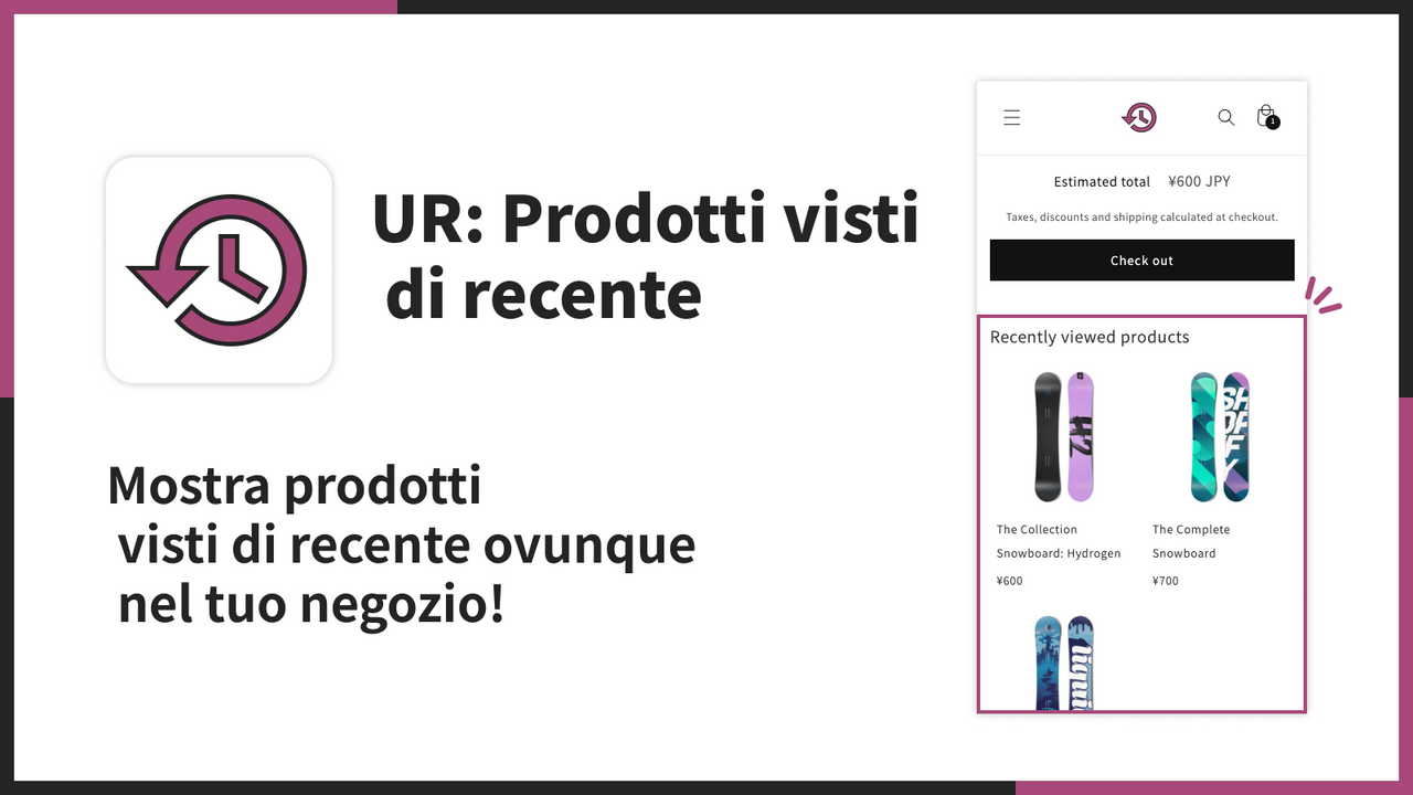 Mostra prodotti visti di recente ovunque nel tuo negozio!