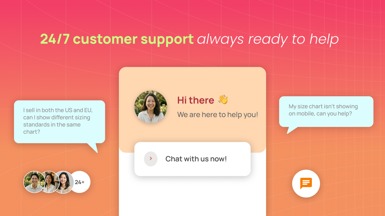24/7 live chat support for size chart setup and questions