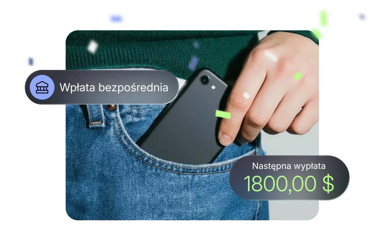 Dłoń wsuwająca smartfon do kieszeni dżinsów. Unoszące się plakietki wyświetlają napis „Wpłata bezpośrednia” oraz kolejną wypłatę w wysokości 1800 USD, co wskazuje na niezawodne i terminowe płatności.