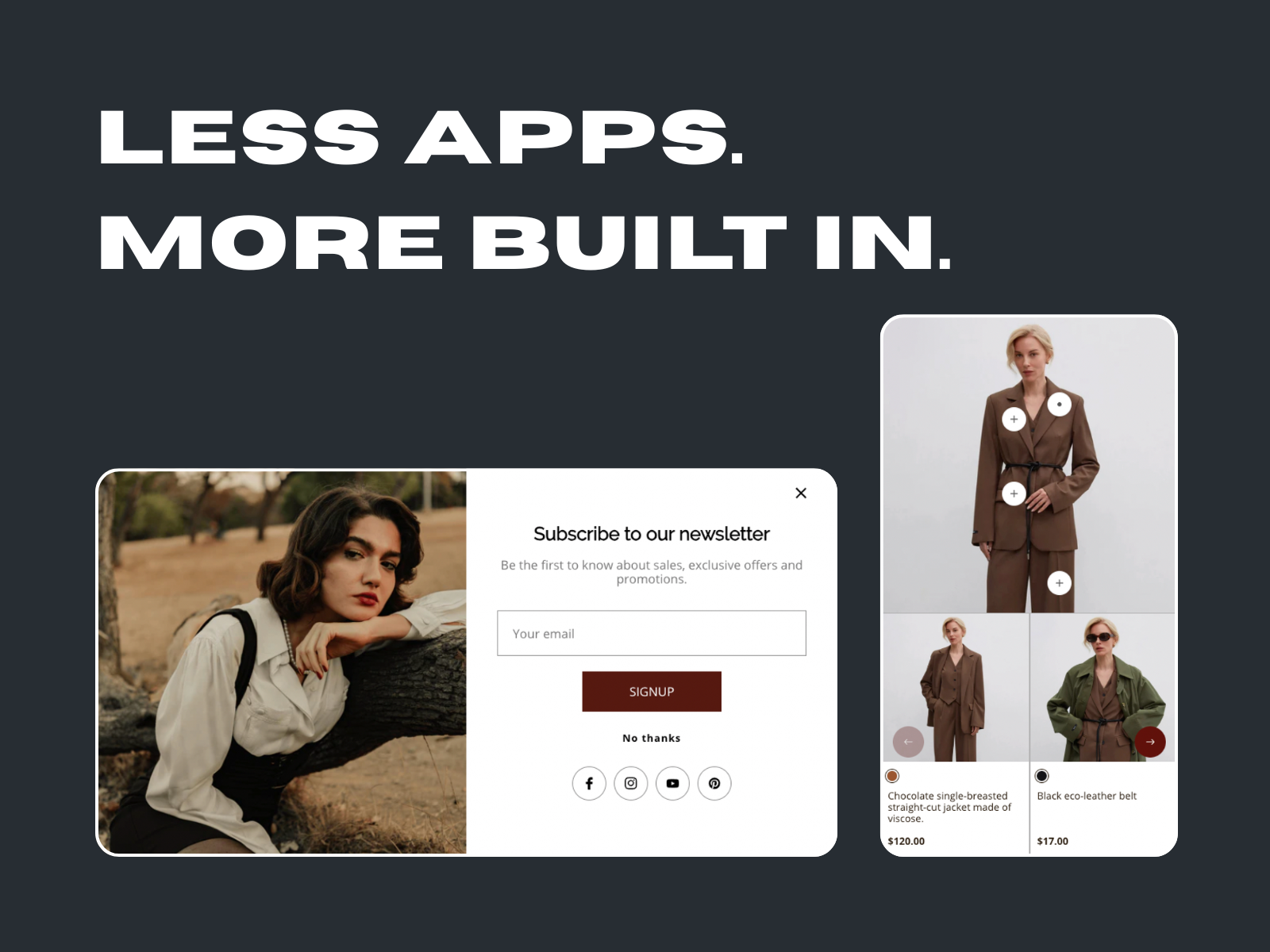 Less Apps. More Built In.